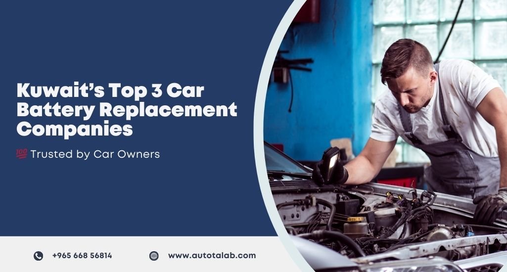 Discover Kuwait’s Top Three Car Battery Replacement Companies